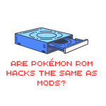 Are Pokémon ROM Hacks the Same as Mods?