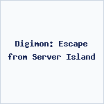 Digimon: Escape from Server Island