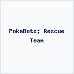PokeBots: Rescue Team