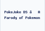 PokeJoke DS – A Parody of Pokemon