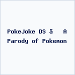 PokeJoke DS – A Parody of Pokemon