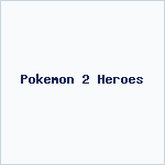 Pokemon 2 Heroes