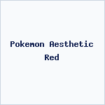 Pokemon Aesthetic Red