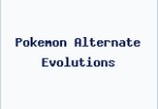 Pokemon Alternate Evolutions