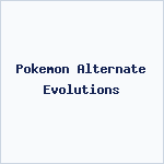 Pokemon Alternate Evolutions