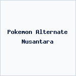 Pokemon Alternate Nusantara