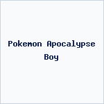 Pokemon Apocalypse Boy