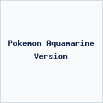 Pokemon Aquamarine Version