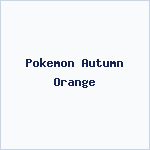 Pokemon Autumn Orange