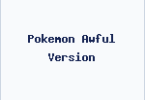 Pokemon Awful Version