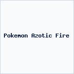 Pokemon Azotic Fire