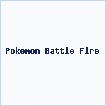 Pokemon Battle Fire
