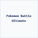 Pokemon Battle Ultimate