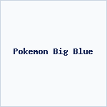 Pokemon Big Blue