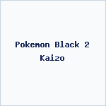 Pokemon Black 2 Kaizo