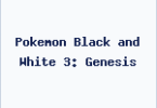 Pokemon Black and White 3: Genesis