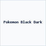 Pokemon Black Dark