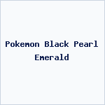 Pokemon Black Pearl Emerald