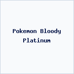 Pokemon Bloody Platinum