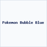 Pokemon Bubble Blue