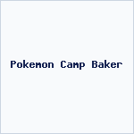 Pokemon Camp Baker