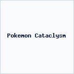 Pokemon Cataclysm
