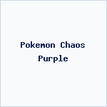 Pokemon Chaos Purple
