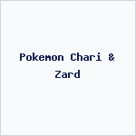 Pokemon Chari & Zard
