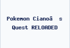 Pokemon Ciano’s Quest RELOADED