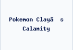 Pokemon Clay’s Calamity