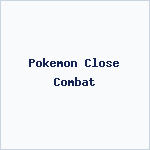 Pokemon Close Combat