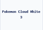 Pokemon Cloud White 3