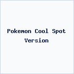 Pokemon Cool Spot Version
