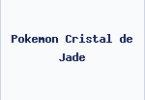 Pokemon Cristal de Jade