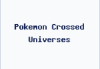 Pokemon Crossed Universes