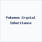 Pokemon Crystal Inheritance