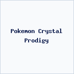 Pokemon Crystal Prodigy
