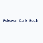 Pokemon Dark Begin