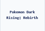 Pokemon Dark Rising: Rebirth