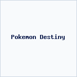 Pokemon Destiny