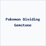 Pokemon Dividing Gemstone