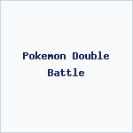Pokemon Double Battle