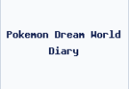 Pokemon Dream World Diary