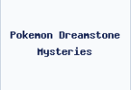 Pokemon Dreamstone Mysteries