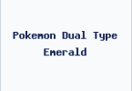 Pokemon Dual Type Emerald