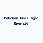 Pokemon Dual Type Emerald