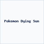 Pokemon Dying Sun