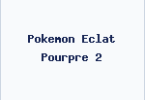 Pokemon Eclat Pourpre 2