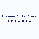Pokemon Elite Black & Elite White