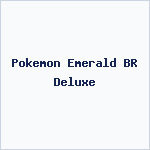 Pokemon Emerald BR Deluxe